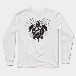 Skip a Straw Save a Turtle Long Sleeve T-Shirt